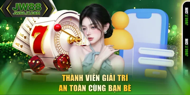 Đăng ký thành viên giải trí an toàn cùng bạn bè tại JW88 Đăng ký thành viên giải trí an toàn cùng bạn bè tại JW88